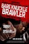 Bare Knuckle Brawler (2019) Bare Knuckle Brawler (2019)