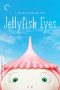 Jellyfish Eyes (2013) Jellyfish Eyes (2013)