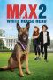 Max 2: White House Hero (2017) Max 2: White House Hero (2017)