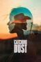 Download Streaming Film Catching Dust (2024) Subtitle Indonesia HD Bluray